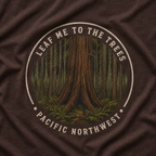 Leaf Me to the Trees Pacific Northwest Tree T‑Shirt
