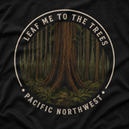 Leaf Me to the Trees Pacific Northwest Tree T‑Shirt