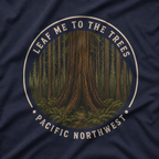 Leaf Me to the Trees Pacific Northwest Tree T‑Shirt