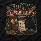 Crow, Absolutely Not Version 1 T‑Shirt