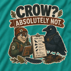 Crow, Absolutely Not Version 1 T‑Shirt