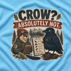 Crow, Absolutely Not Version 1 T‑Shirt