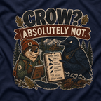 Crow, Absolutely Not Version 1 T‑Shirt