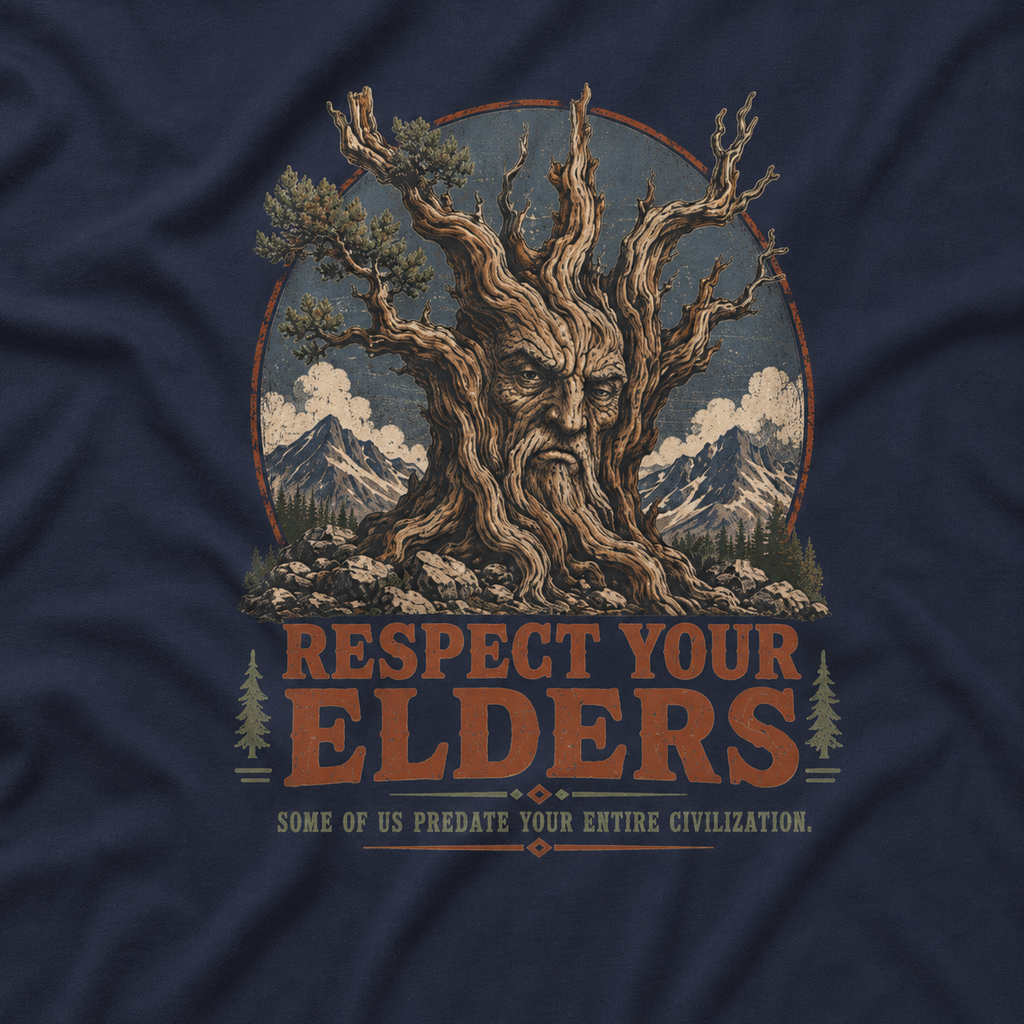 Respect Your Elders, Some of US Predate Your Entire Civilization T‑Shirt