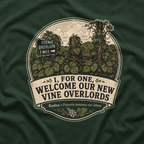 I, For One, Welcome Our New Vine Overlords  T‑Shirt