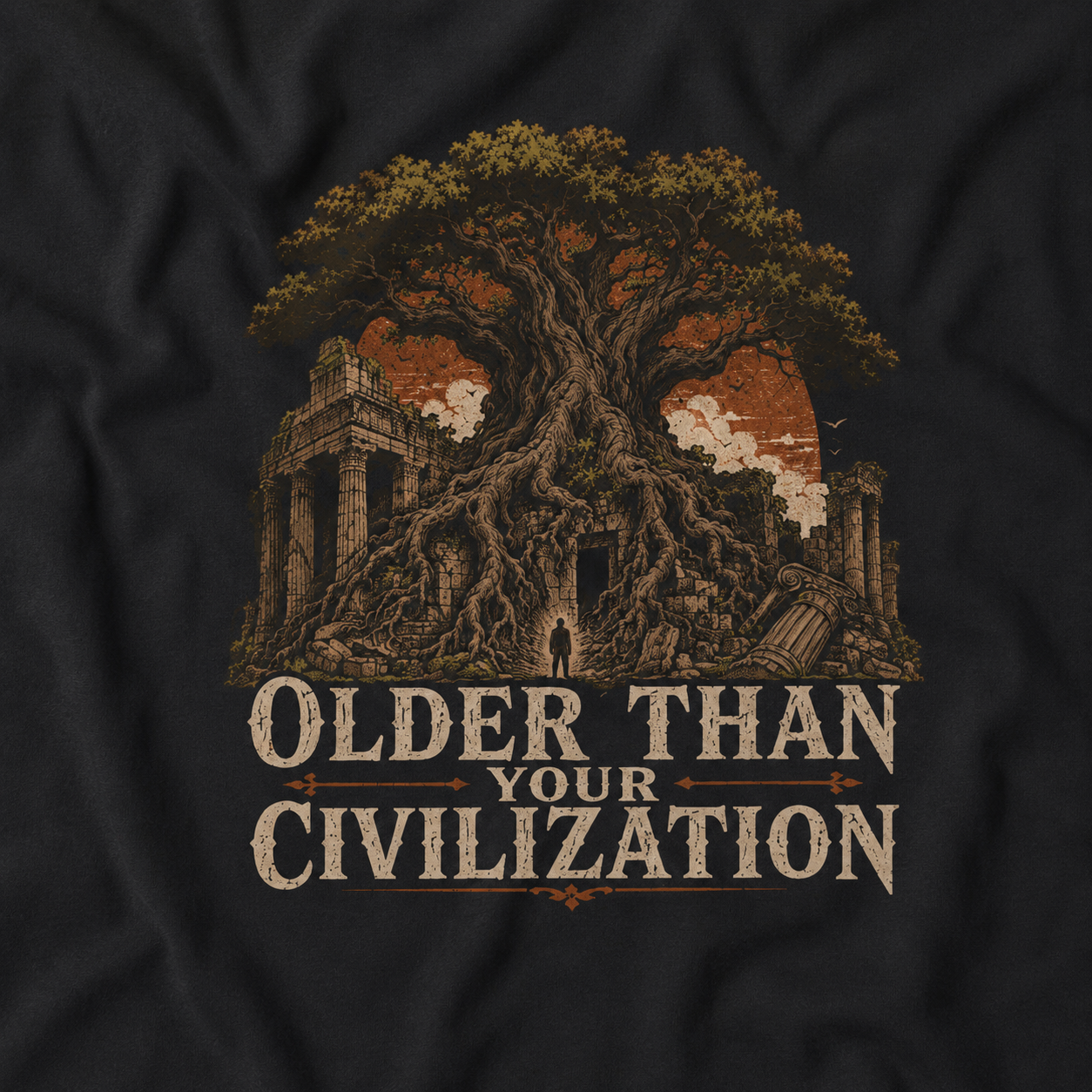 Older Than Your Civilization T‑Shirt