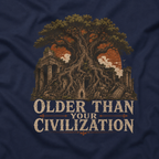 Older Than Your Civilization T‑Shirt