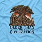 Older Than Your Civilization T‑Shirt