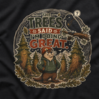 The Trees Said I am Doing Great Otto and Echo T‑Shirt