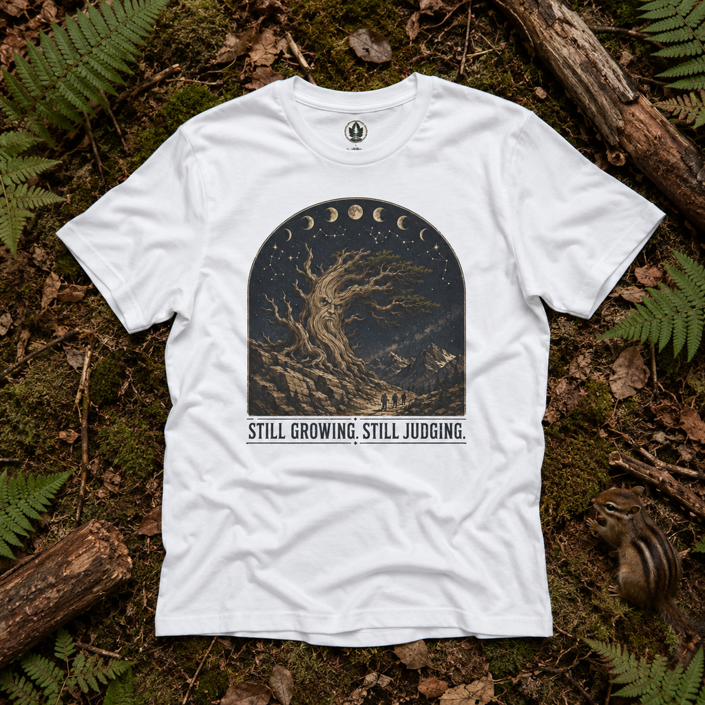 Still Growing, Still Judging Version One T‑Shirt (Part of the Trees are Ancient Collection)