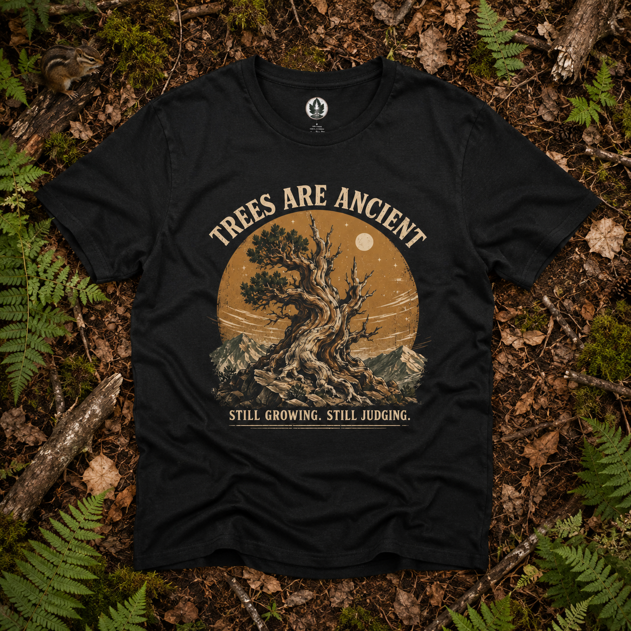 Trees Are Ancient - Still Growing, Still Judging T‑Shirt (Part of the Trees are Ancient Collection)