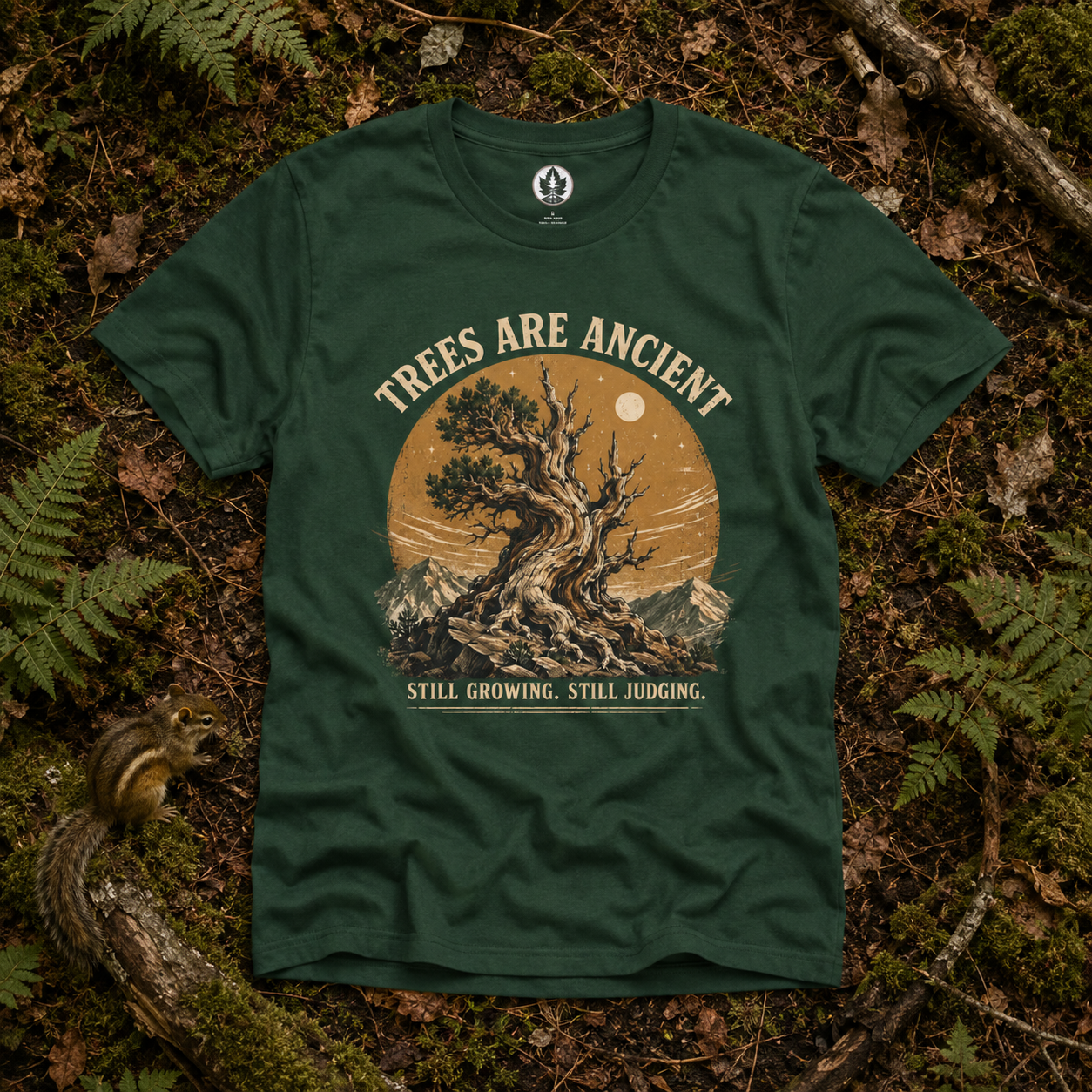 Trees Are Ancient - Still Growing, Still Judging T‑Shirt (Part of the Trees are Ancient Collection)