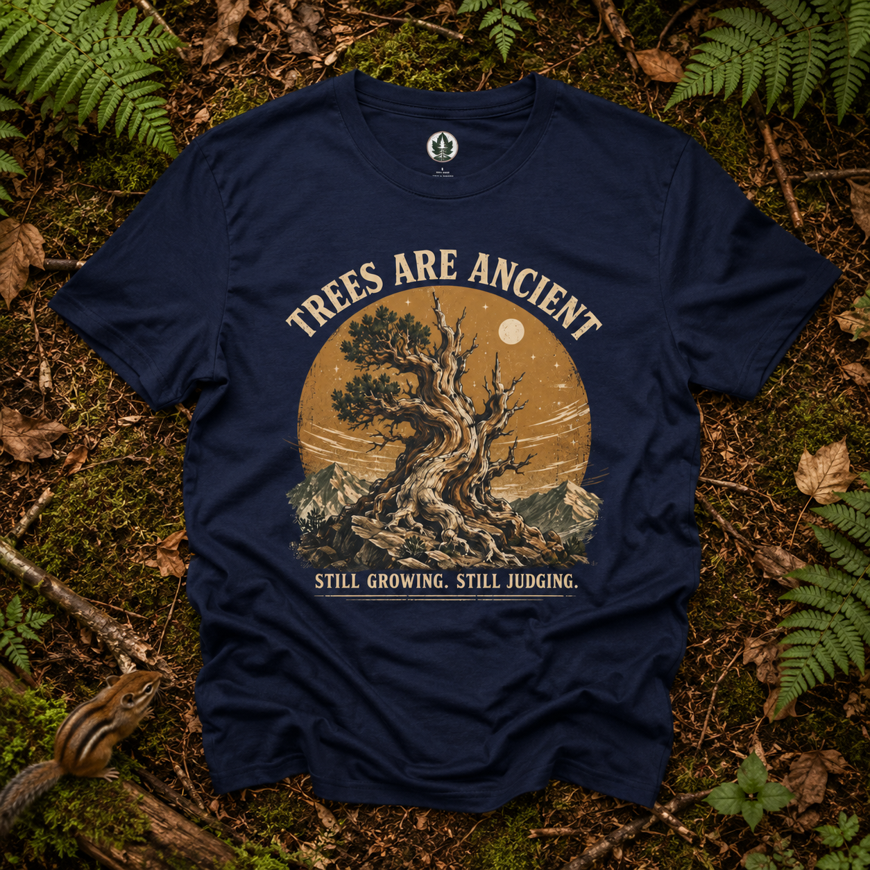 Trees Are Ancient - Still Growing, Still Judging T‑Shirt (Part of the Trees are Ancient Collection)