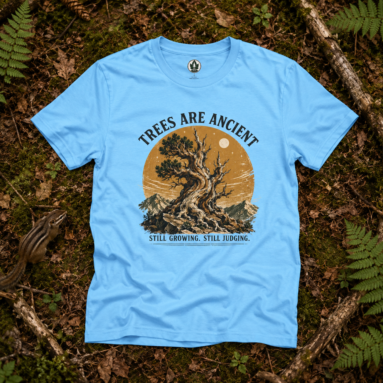 Trees Are Ancient - Still Growing, Still Judging T‑Shirt (Part of the Trees are Ancient Collection)