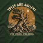 Trees Are Ancient - Still Growing, Still Judging T‑Shirt (Part of the Trees are Ancient Collection)