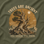 Trees Are Ancient - Still Growing, Still Judging T‑Shirt (Part of the Trees are Ancient Collection)