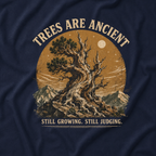 Trees Are Ancient - Still Growing, Still Judging T‑Shirt (Part of the Trees are Ancient Collection)