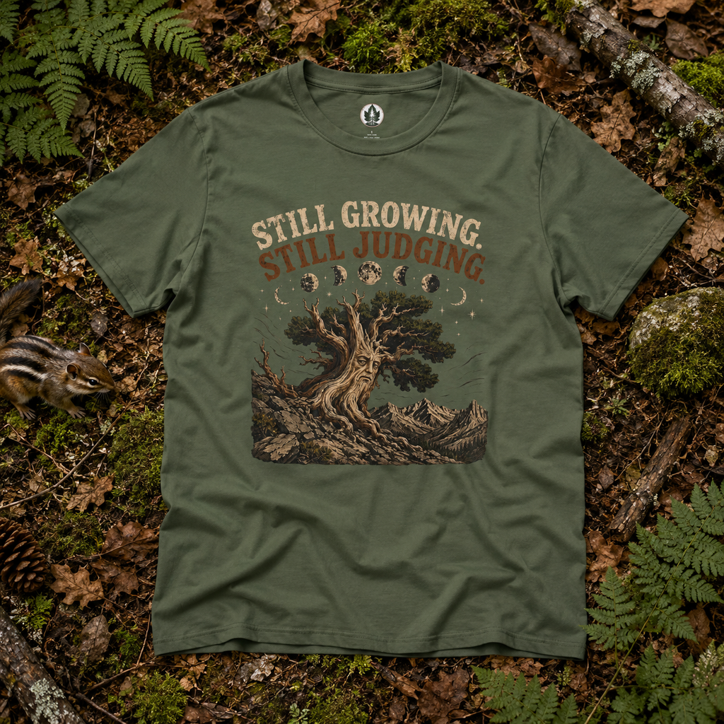 Still Growing, Still Judging Version Three T‑Shirt (Part of the Trees are Ancient Collection)