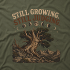 Still Growing, Still Judging Version Three T‑Shirt (Part of the Trees are Ancient Collection)