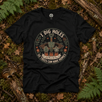 I Dig Holes So Trees Can Have Homes Version Two (Gardening Good Vibes Series) T‑Shirt