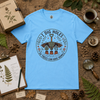 I Dig Holes So Trees Can Have Homes Version Two (Gardening Good Vibes Series) T‑Shirt
