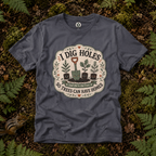 I Dig Holes So Trees Can Have Homes Version Three (Gardening Good Vibes Series) T‑Shirt