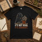 It's Not Dead, It's Dormant Echo T‑Shirt