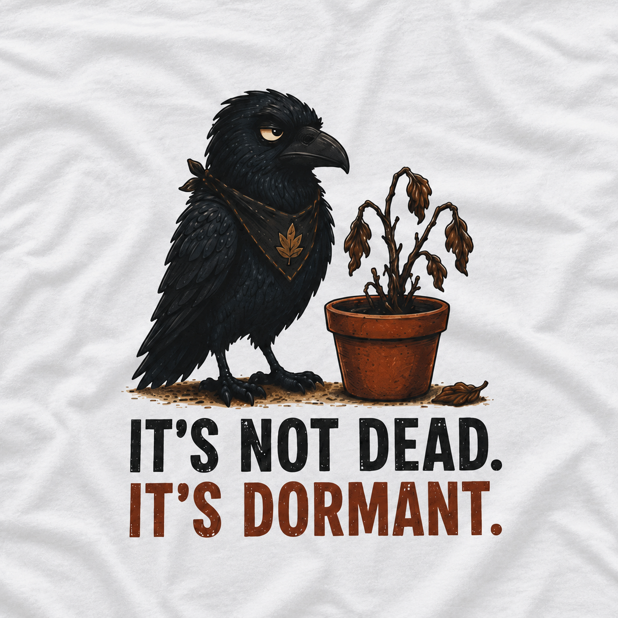 It's Not Dead, It's Dormant Echo T‑Shirt