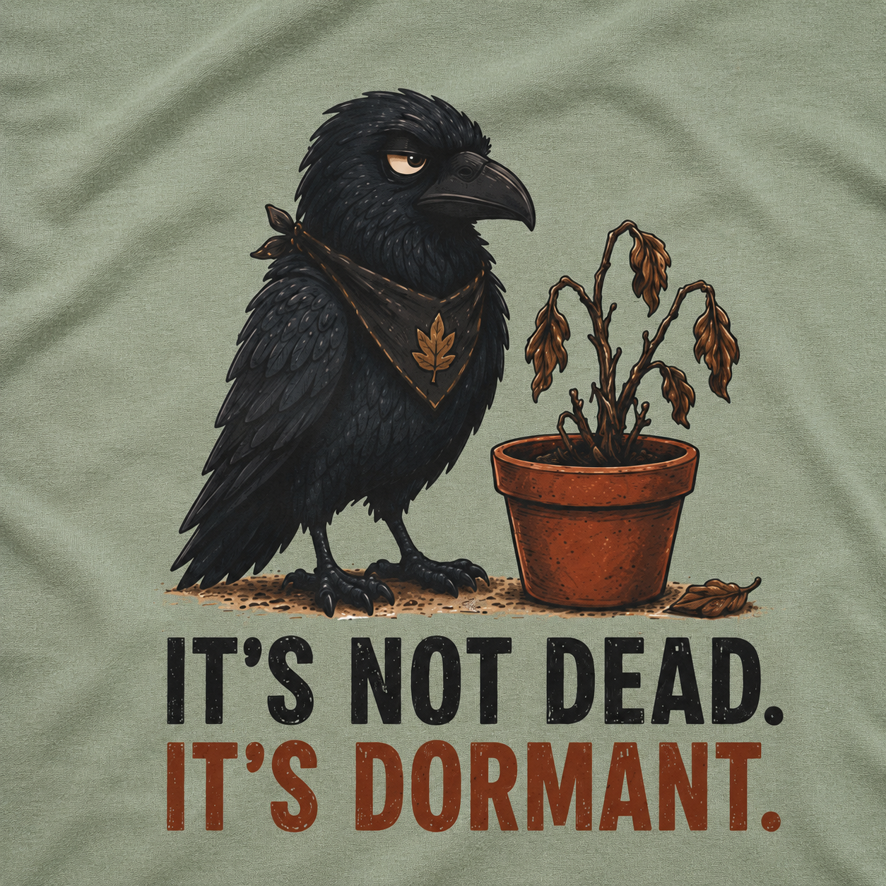 It's Not Dead, It's Dormant Echo T‑Shirt