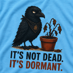 It's Not Dead, It's Dormant Echo T‑Shirt
