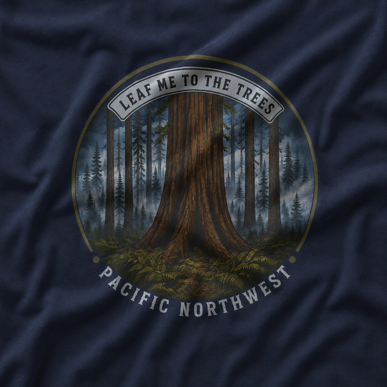 Leaf Me to the Trees Pacific Northwest Tree T‑Shirt