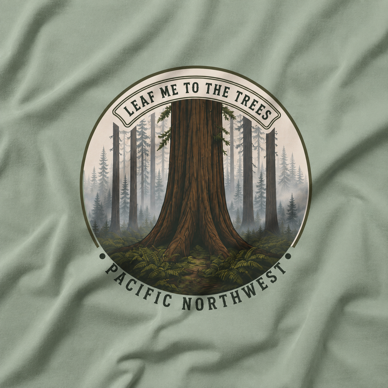 Leaf Me to the Trees Pacific Northwest Tree T‑Shirt
