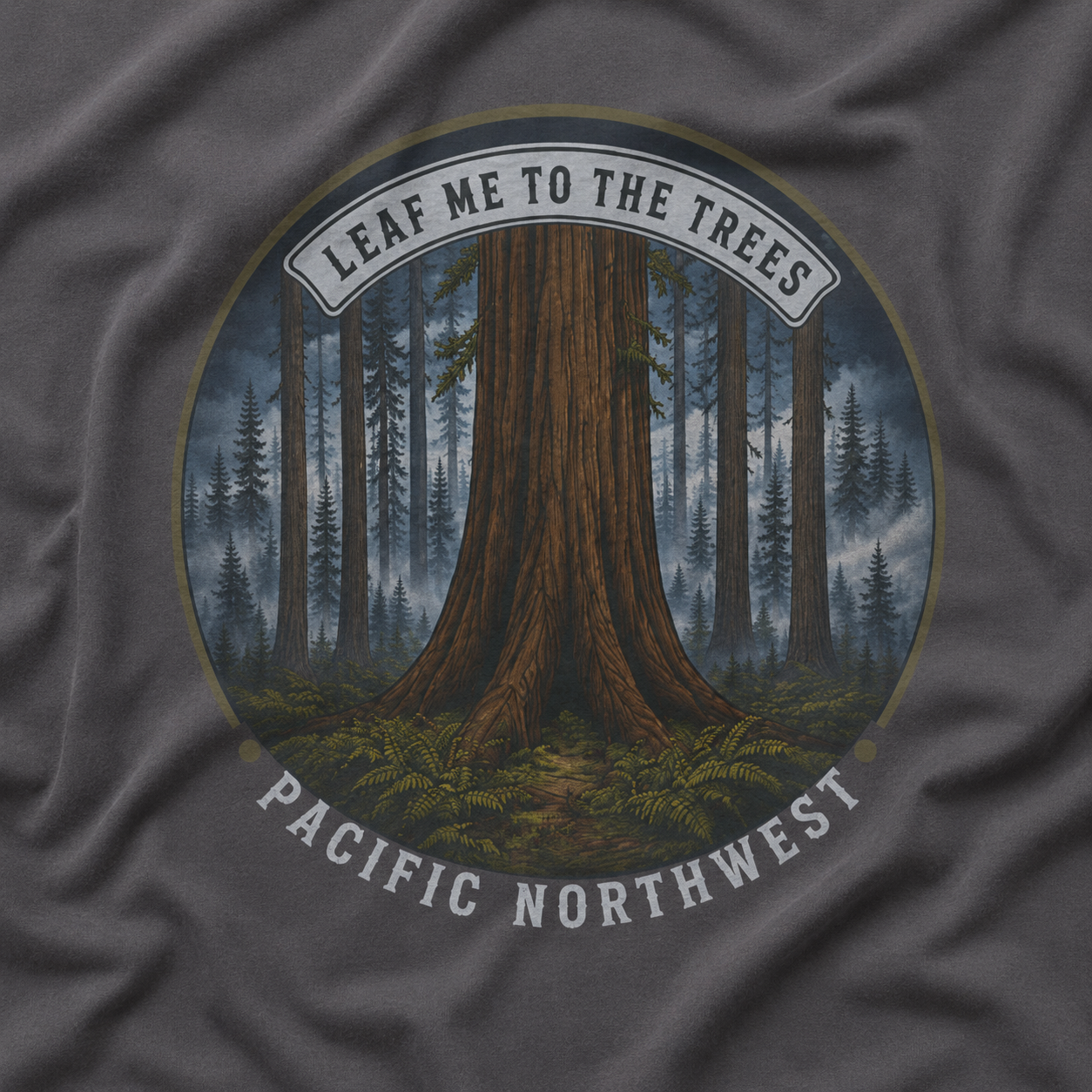 Leaf Me to the Trees Pacific Northwest Tree T‑Shirt