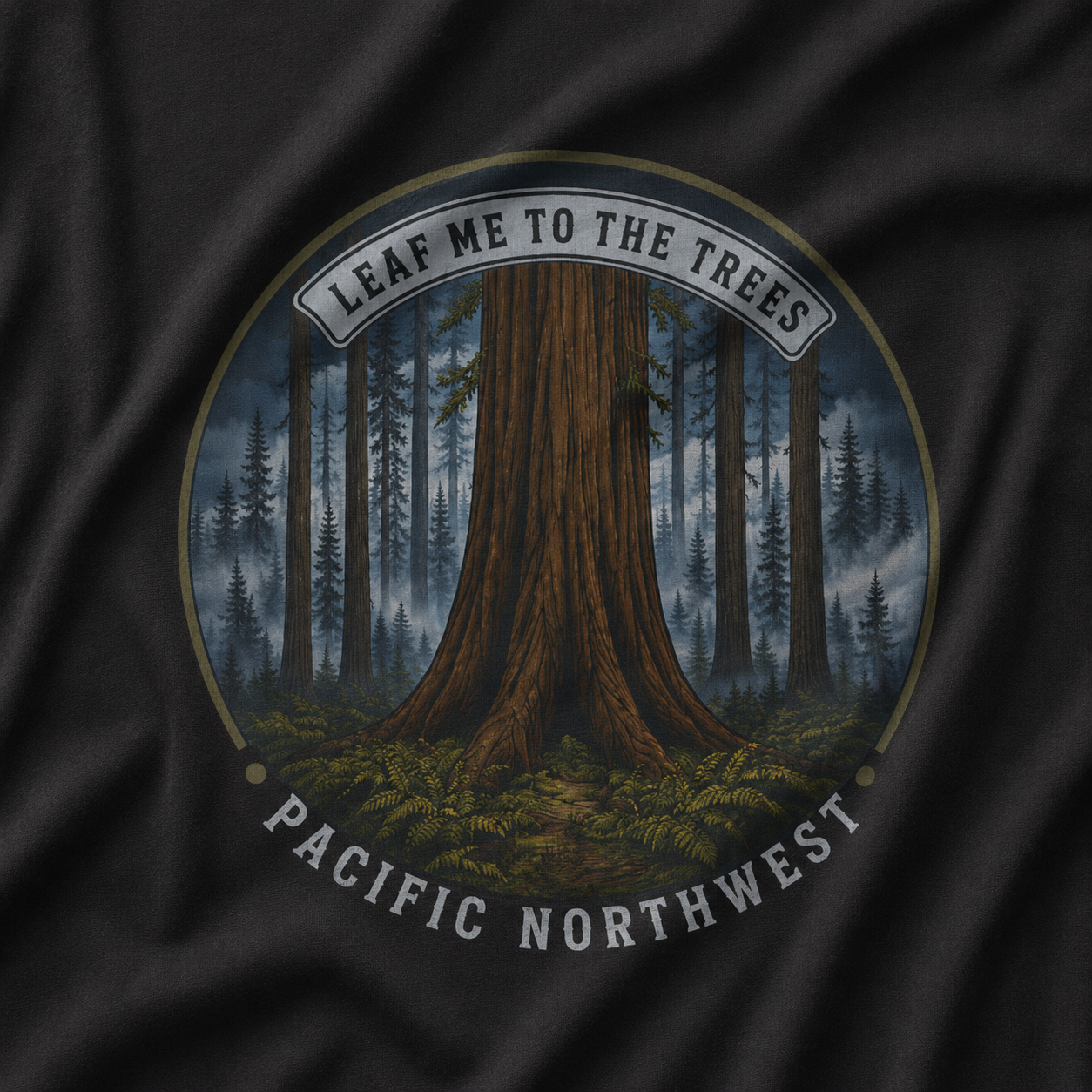 Leaf Me to the Trees Pacific Northwest Tree T‑Shirt