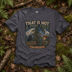 That is Not a Pine Tree, Field Guide Says No Version 1 T‑Shirt