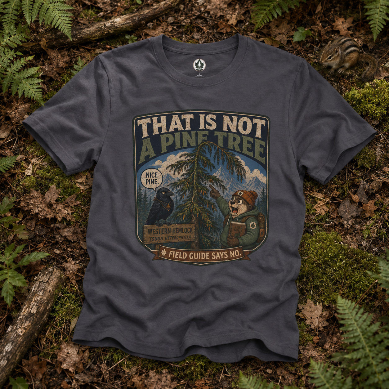 That is Not a Pine Tree, Field Guide Says No Version 1 T‑Shirt