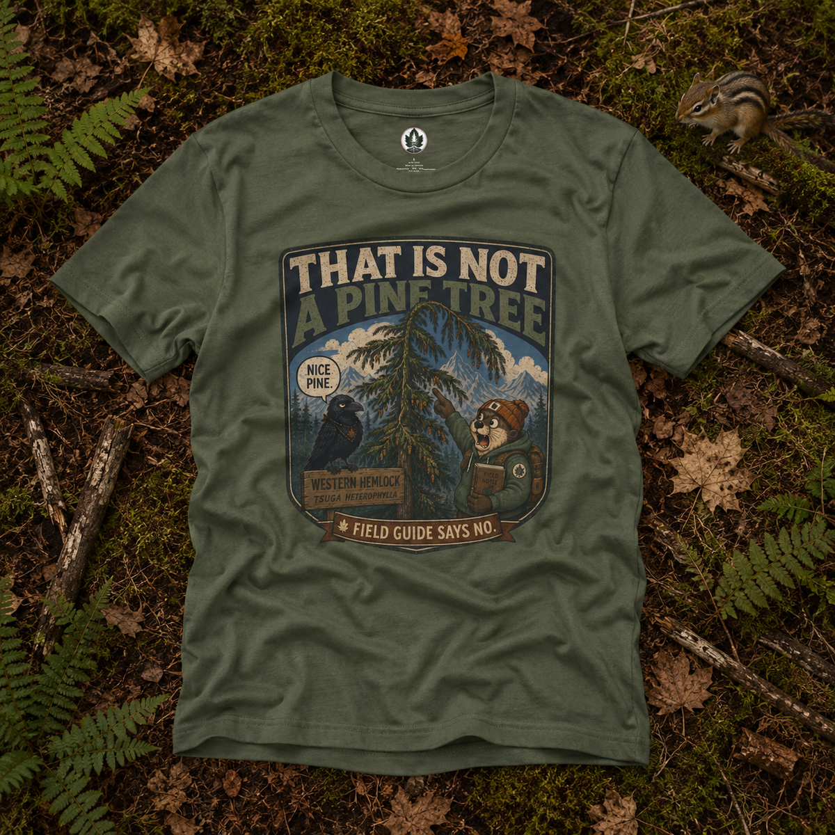 That is Not a Pine Tree, Field Guide Says No Version 1 T‑Shirt