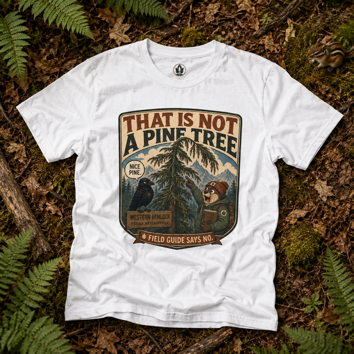 That is Not a Pine Tree, Field Guide Says No Version 1 T‑Shirt