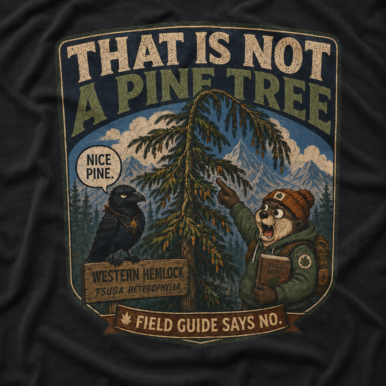 That is Not a Pine Tree, Field Guide Says No Version 1 T‑Shirt