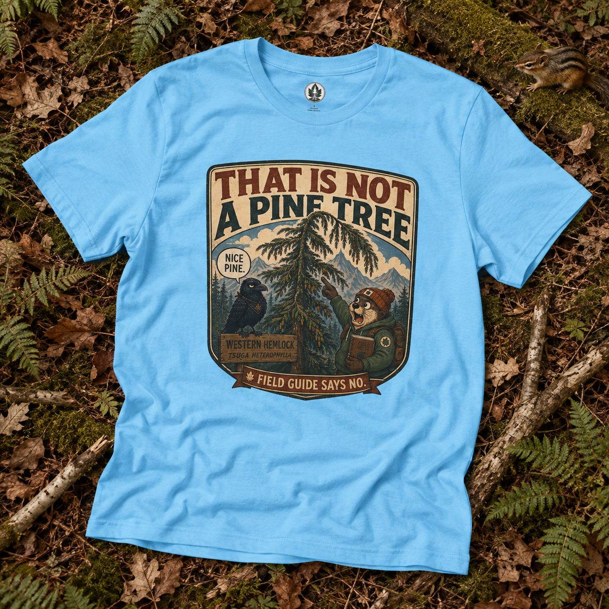 That is Not a Pine Tree, Field Guide Says No Version 1 T‑Shirt