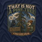 That is Not a Pine Tree, Field Guide Says No Version 1 T‑Shirt