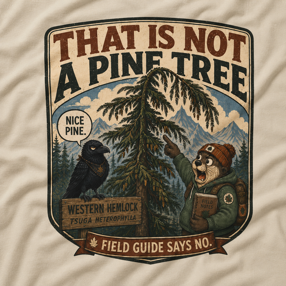 That is Not a Pine Tree, Field Guide Says No Version 1 T‑Shirt