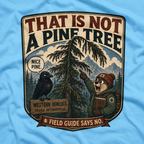 That is Not a Pine Tree, Field Guide Says No Version 1 T‑Shirt