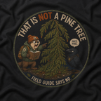 That is Not a Pine Tree, Field Guide Says No Version 2 T‑Shirt