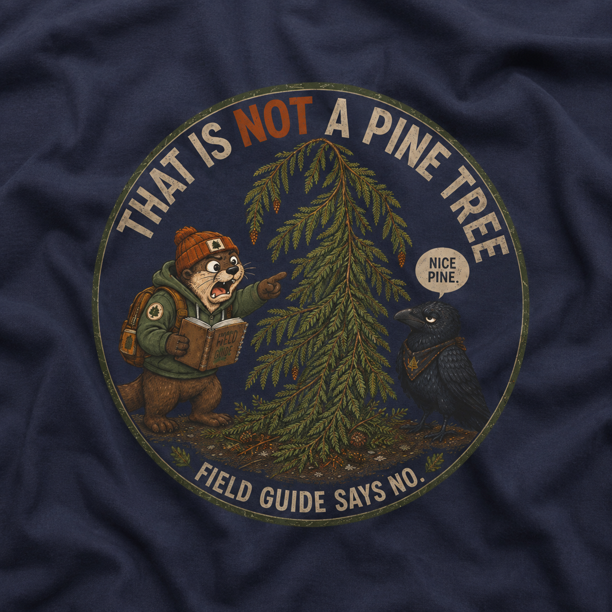 That is Not a Pine Tree, Field Guide Says No Version 2 T‑Shirt