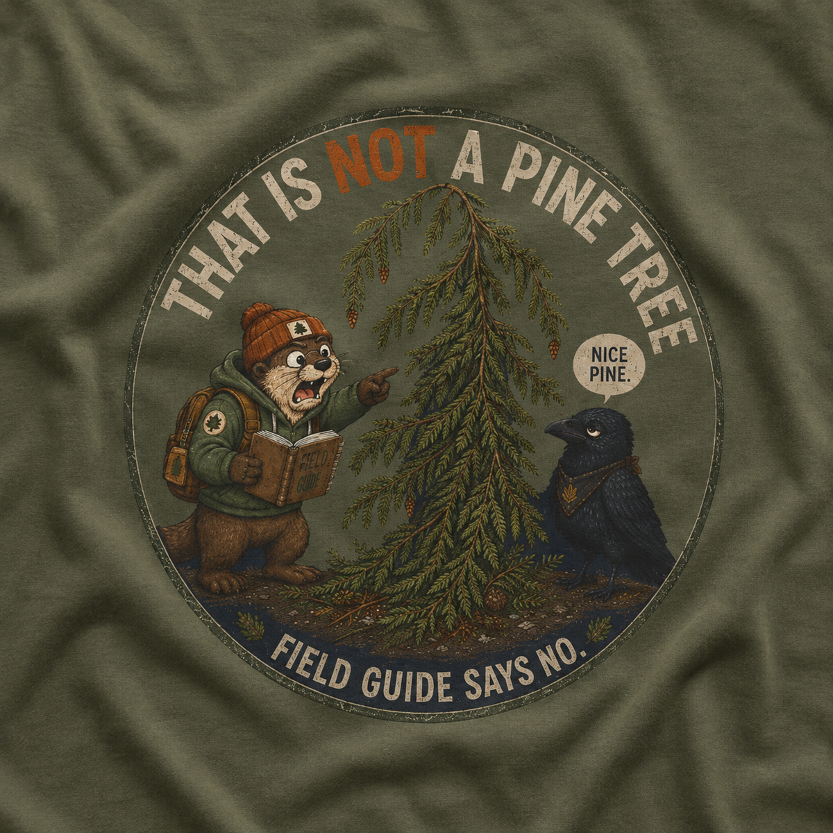 That is Not a Pine Tree, Field Guide Says No Version 2 T‑Shirt