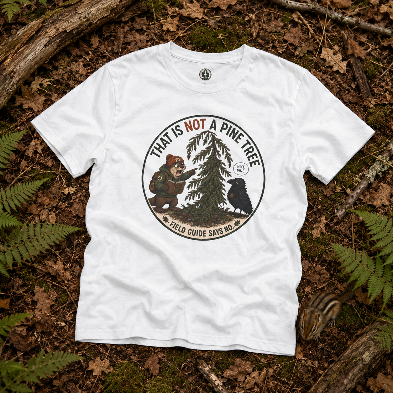 That is Not a Pine Tree, Field Guide Says No Version 2 T‑Shirt