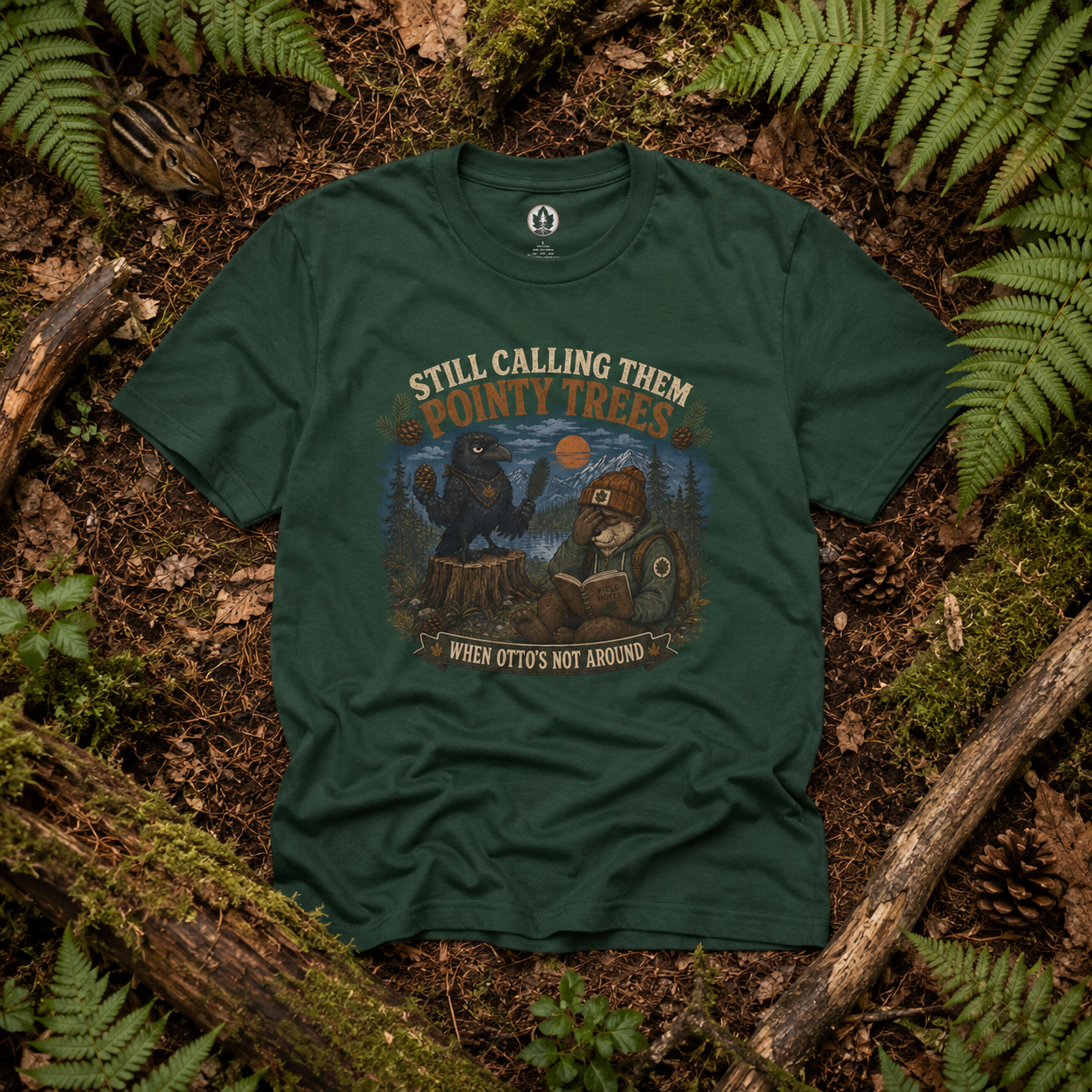 Still Calling Them Pointy Trees, When Otto's Not Around T‑Shirt
