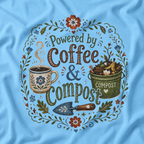Powered by Coffee and Compost T‑Shirt