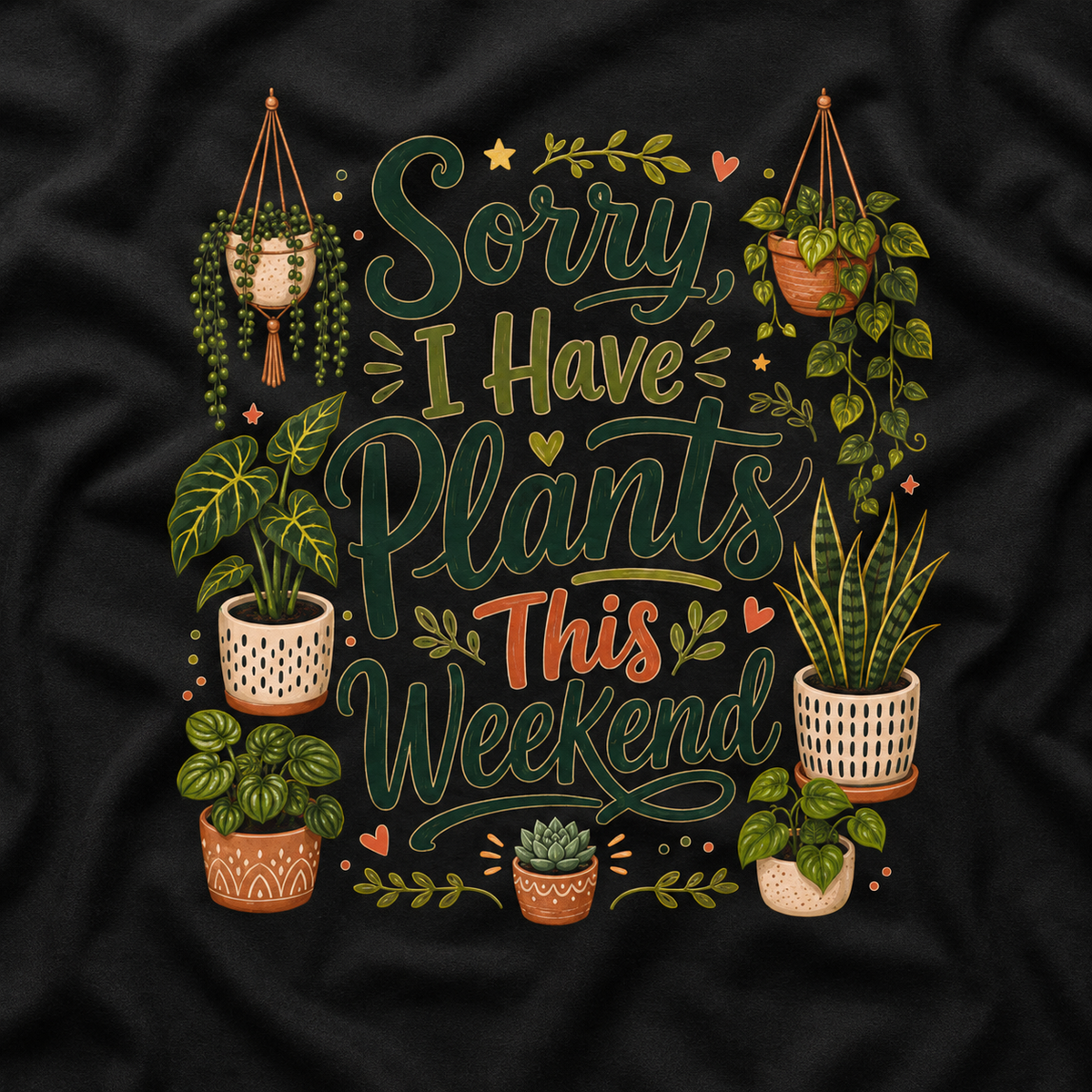 Sorry, I Have Plants This Weekend T‑Shirt